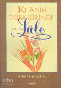 Klasik Türk Şiirinde Lale - Kitapiks.com