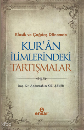 Klasik ve Çağdaş Dönemde Kur’an İlimlerindeki Tartışmalar