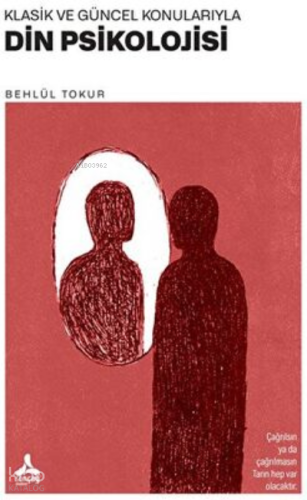 Klasik ve Güncel Konularıyla Din Psikolojisi