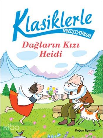 Klasiklerle Tanışıyorum - Dağların Kızı Heidi