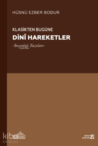 Klasikten Bugüne Dini Hareketler; Sosyoloji Yazıları - Kitapiks.com