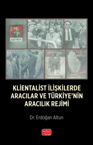 Klientalist İlişkilerde Aracılar ve Türkiye’nin Aracılık Rejimi - Kita