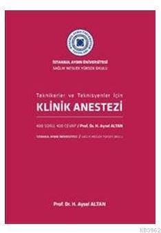 Klinik Anestezi : Tekniker ve Teknisyenler İçin 400 Soru, 400 Cevap