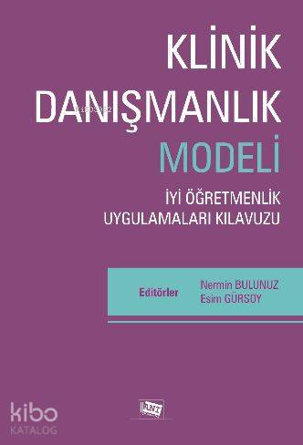 Klinik Danışmanlık Modeli; İyi Öğretmenlik Uygulamaları Kılavuzu