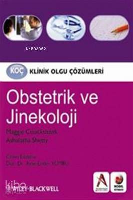 Klinik Olgu Çözümleri: Obstetrik ve Jinekoloji