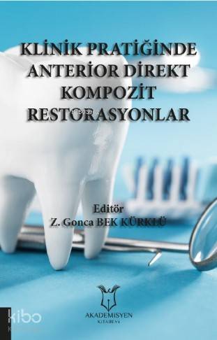 Klinik Pratiğinde Anterior Direkt Kompozit Restorasyonlar