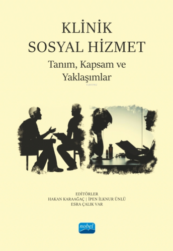 Klinik Sosyal Hizmet - Tanım, Kapsam ve Yaklaşımlar - Kitapiks.com