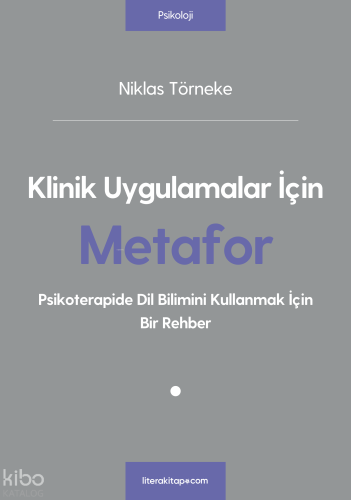 Klinik Uygulamalar İçin Metafor