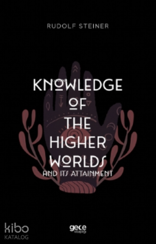Knowledge Of The Higher Worlds And Its Attainment - Kitapiks.com