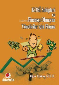 KOBİ Sahipleri ve Finansçı Olmayan Yöneticiler için Finans - Kitapiks.