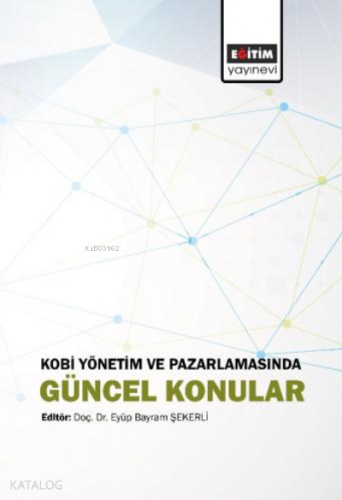 Kobi Yönetim ve Pazarlamasında Güncel Konular