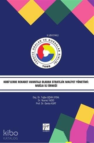 Kobi'lerde Rekabet Avantajı Olarak Stratejik Maliyet Yönetimi: Muğla İli Örneği
