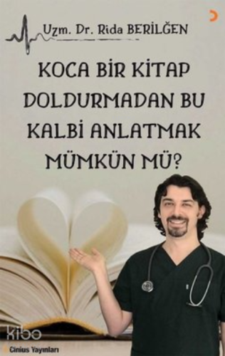 Koca Bir Kitap Doldurmadan Bu Kalbi Anlatmak Mümkün Mü? - Kitapiks.com