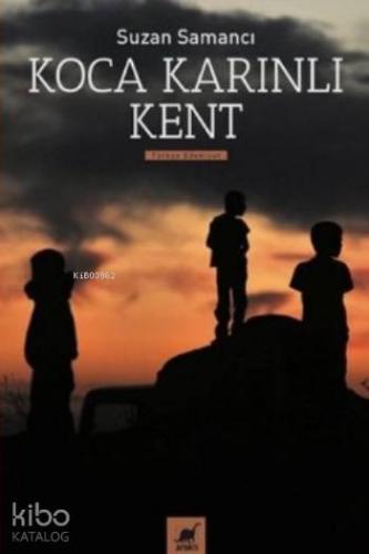 Koca Karınlı Kent - Kitapiks.com
