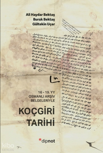Koçgiri Tarihi;16 - 19. Yy Osmanlı Arşiv Belgeleriyle