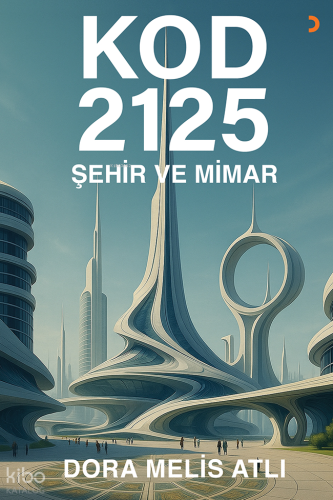 Kod 2125: Şehir ve Mimar