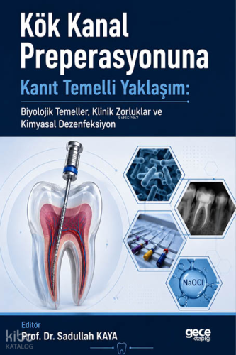 Kök Kanal Preperasyonuna Kanıt Temelli Yaklaşım: Biyolojik Temeller, K