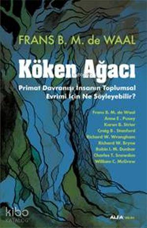 Köken Ağacı; Primat Davranışı İnsanın Toplumsal Evrimi İçin Ne Söyleyebilir?