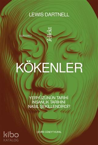 Kökenler; Yeryüzünün Tarihi İnsanlık Tarihini Nasıl Şekillendirdi?