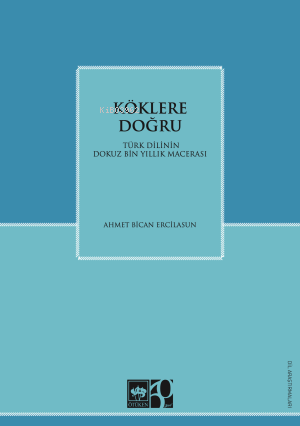 Köklere Doğru;Türk Dilinin Dokuz Binlik Macerası