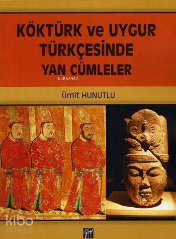 Köktürk Ve Uygur Türkçesinde Yan Cümleler