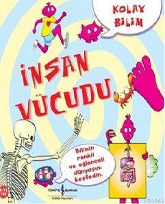 Kolay Bilim - İnsan Vücudu; Kolay Bilim Serisi, 8 - 11 Yaş