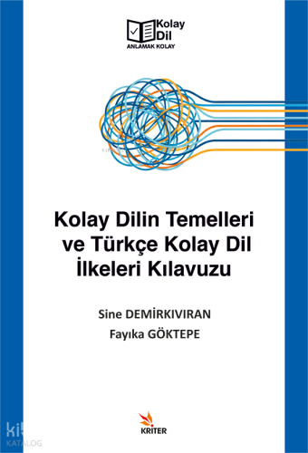 Kolay Dilin Temelleri ve Türkçe Kolay Dil İlkeleri Kılavuzu