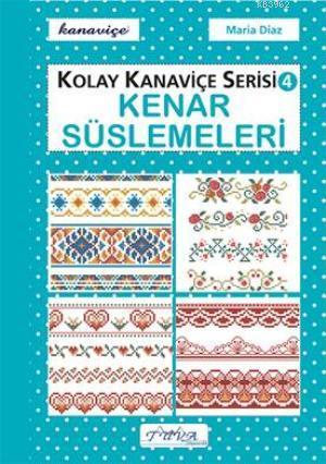Kolay Kanaviçe Serisi-4 Kenar Süslemeleri - Kitapiks.com