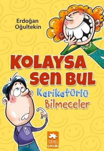 Kolaysa Sen Bul Karikatürlü Bilmeceler - Kitapiks.com