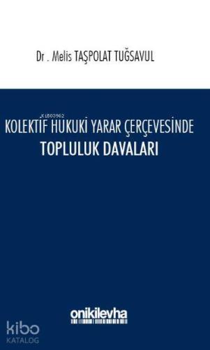 Kolektif Hukuki Yarar Çerçevesinde Topluluk Davaları