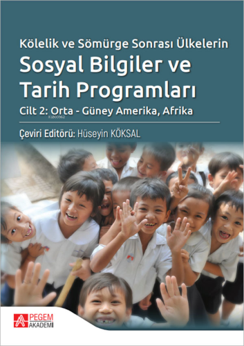 Kölelik ve Sömürge Sonrası Ülkelerin Sosyal Bilgiler ve Tarih Programları ;Cilt 2: Orta, Günay Amerika, Afrika