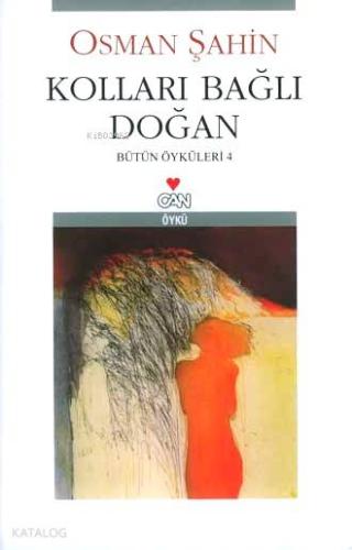 Kolları Bağlı Doğan; Bütün Öyküleri-4 - Kitapiks.com