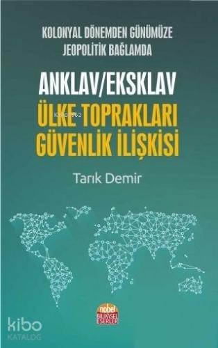 Kolonyal Dönemden Günümüze Jeopolitik Bağlamda Anklav / Eksklav Ülke Toprakları Güvenlik İlişkisi
