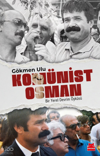 Komünist Osman;Bir Yerel Devrim Öyküsü