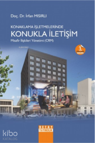 Konaklama İşletmelerinde Konukla İletişim Misafir İlişkileri Yönetimi (CRM)