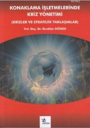 Konaklama İşletmelerinde Kriz Yönetimi; Krizler ve Stratejik Yaklaşımlar