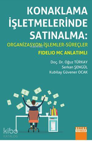 Konaklama İşletmelerinde Satınalma Organizasyon-İşlemler-Süreçler / Fi
