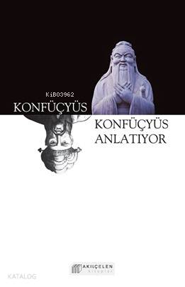 Konfüçyüs Anlatıyor - Kitapiks.com