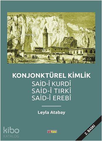 Konjonktürel Kimlik Said-Kurdi, Said-i Tırki, Said-i Erebi
