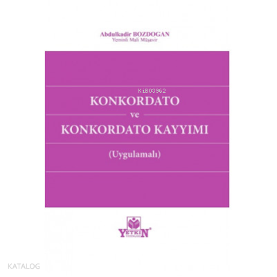 Konkordato ve Konkordato Kayyımı (Uygulamalı)