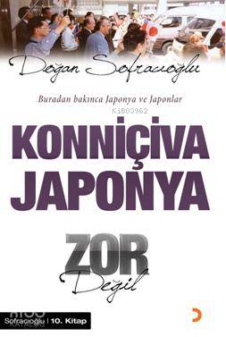 Konniçiva Japonya Zor Değil; Buradan Bakınca Japonya ve Japonlar
