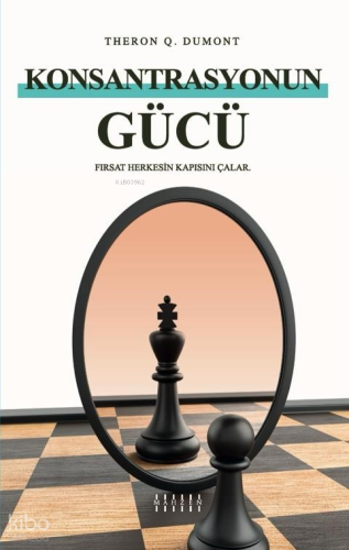 Konsantrasyonun Gücü;Fırsat Herkesin Kapısını Çalar.