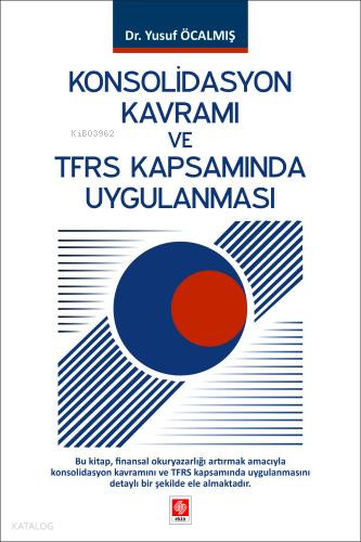 Konsolidasyon Kavramı ve TFRS Kapsamında Uygulanması