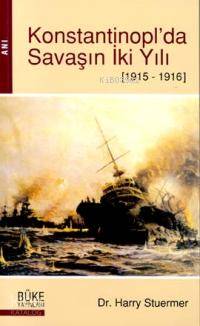 Konstantinopl´da Savaşın İki Yılı 1915-1916