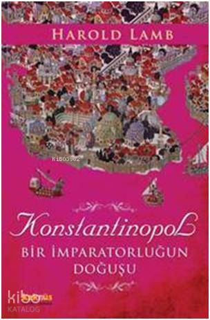 Konstantinopol; Bir İmparatorluğun Doğuşu