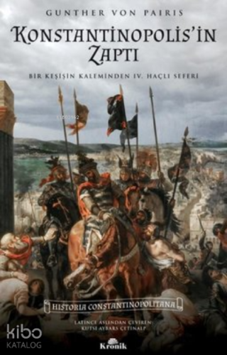Konstantinopolis'in Zaptı - Bir Keşişin Kaleminden 4. Haçlı Seferi
