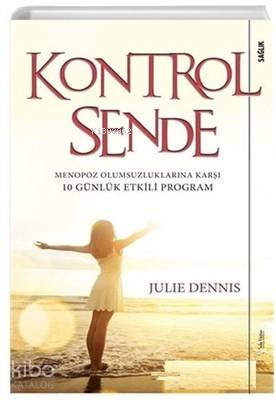 Kontrol Sende; Menopoz Olumsuzluklarına Karşı 10 Günlük Etkili Program