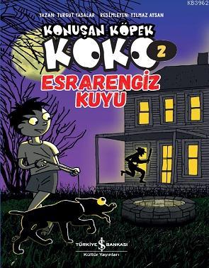 Konuşan Köpek Koko 2 - Esrarengiz Kuyu - Kitapiks.com