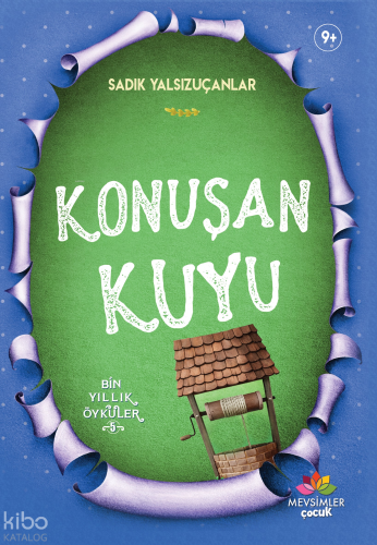 Konuşan Kuyu; Bin Yıllık Öyküler-5