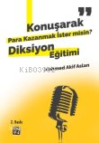 Konuşarak Para Kazanmak İster Misin?;Diksiyon Eğitimi